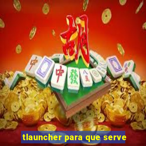 tlauncher para que serve